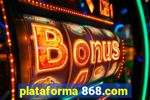 plataforma 868.com